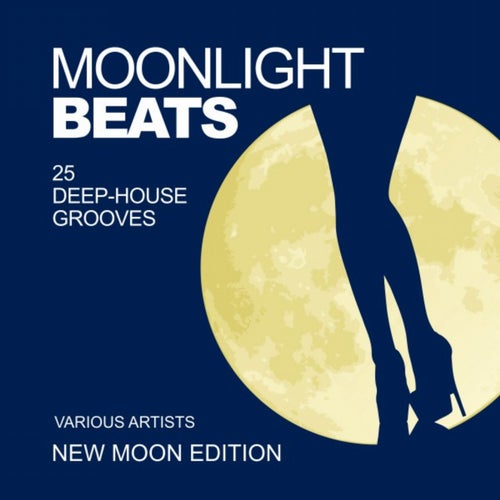 Moonlight Beats (25 Deep-House Grooves) [New Moon Edition]