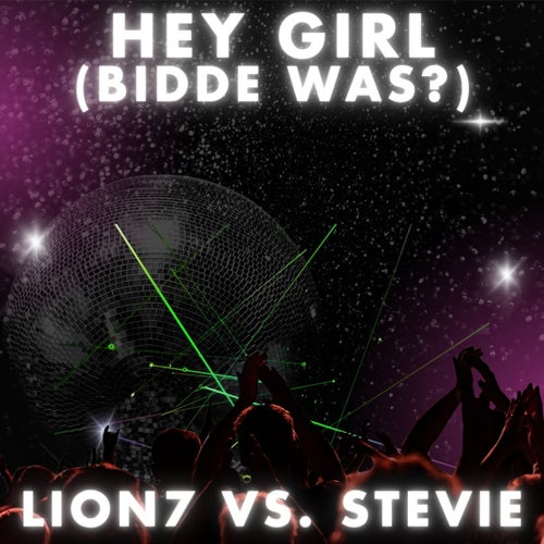Hey Girl (Bidde Was?)