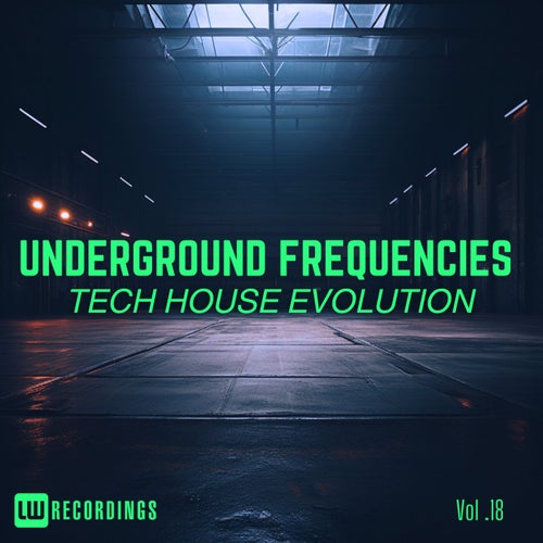Underground Frequencies: Tech-House Evolution, Vol. 18