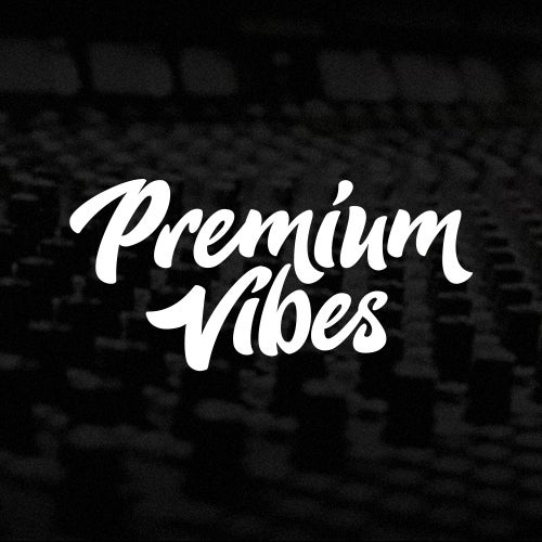 Premium Vibes