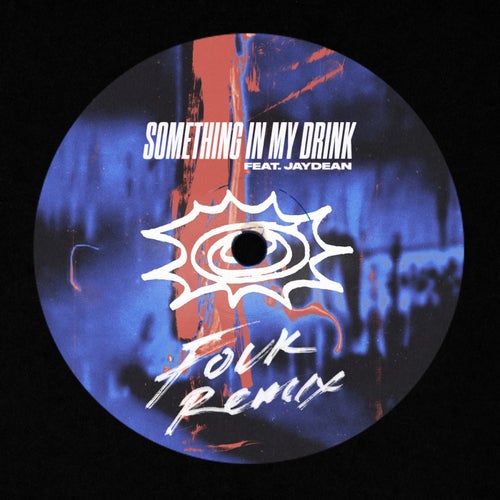 SOMETHING IN MY DRINK (Fouk Extended Remix)