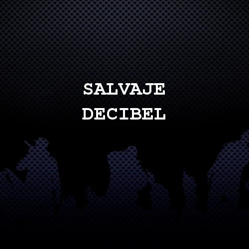 Salvaje Decibel