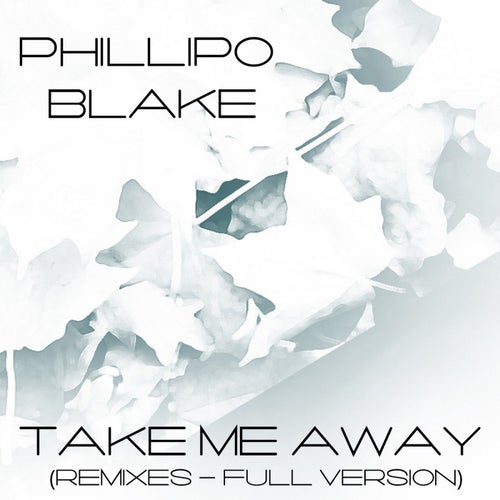 Take Me Away (Remixes - Full Version)