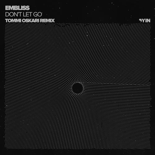 Don't Let Go (Tommi Oskari Remix)