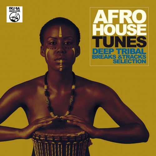 Afro House Tunes! - Deep Tribal Breaks & Tracks Selection