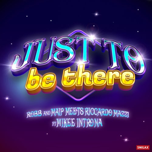 Just To Be There (feat. Mikee Introna)