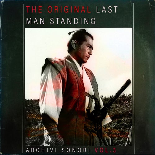 THE ORIGINAL LAST MAN STANDING - Archivi Sonori, Vol. 3