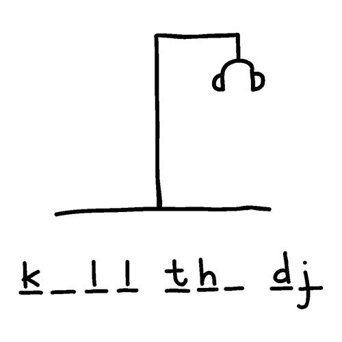 kill the dj