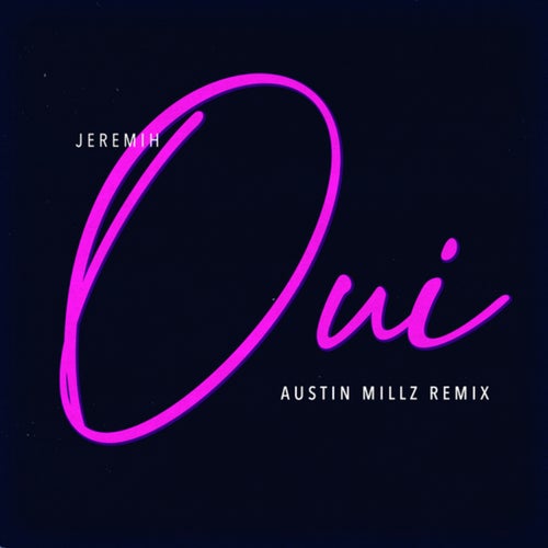 oui (Austin Millz Extended Remix)