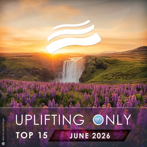 Uplifting Only Top 15: June 2026 (Extended Mixes)