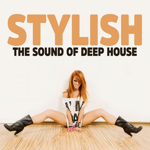 Stylish (The Sound of Deep House)