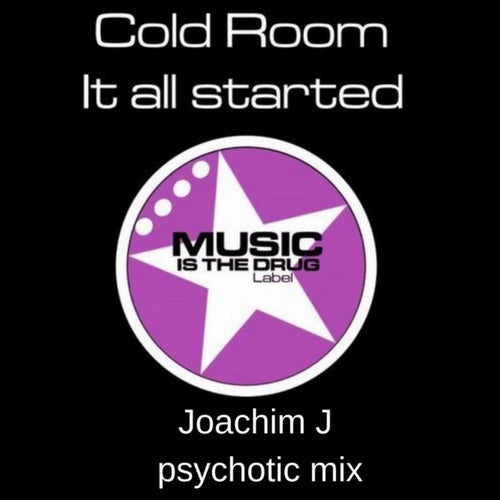 It All Started (Joachim J Psychotic Mix)