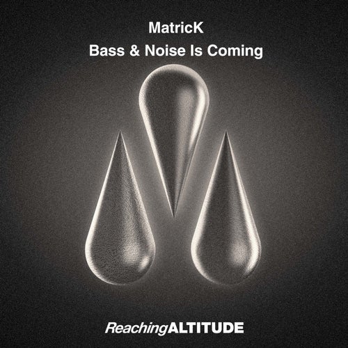 Bass & Noise Is Coming