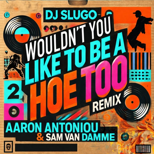 Wouldn't You Like To Be A Hoe Too (Remix)