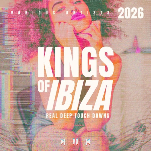 Kings of Ibiza 2026 (Real Deep Touch Downs)