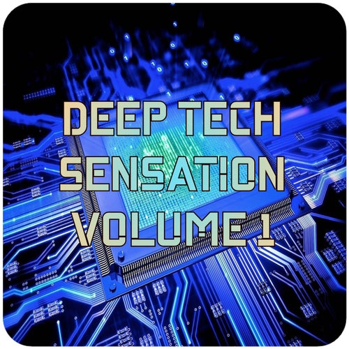 Deep Tech Sensation, Vol.1 (Best Selection Of Clubbing Deep Tech House Tracks)