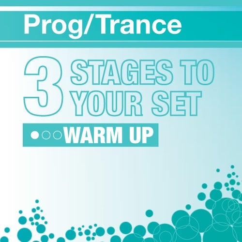 3 Stages To Your Set - Prog / Trance Warm Up