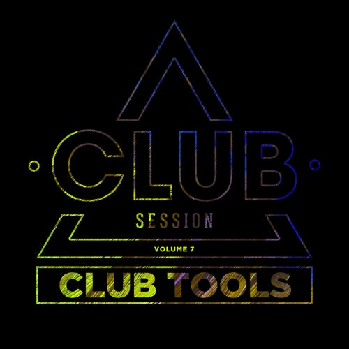 Club Session pres. Club Tools Vol. 7