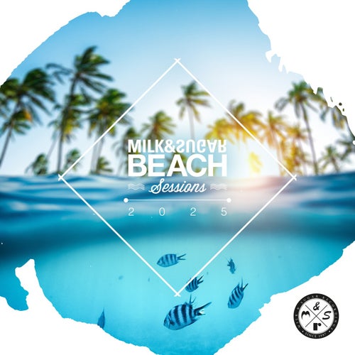 Milk & Sugar Beach Sessions 2025 - Milk & Sugar