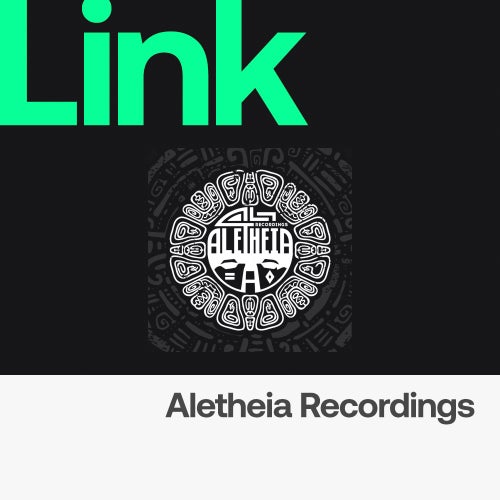 LINK Label | Aletheia Recordings