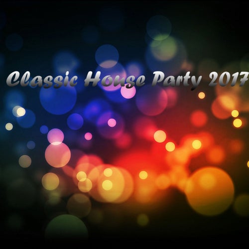 Classic House Party 2017