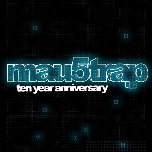 Mau5trap Ten Year Anniversary
