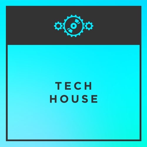 Changing Gears: Tech House