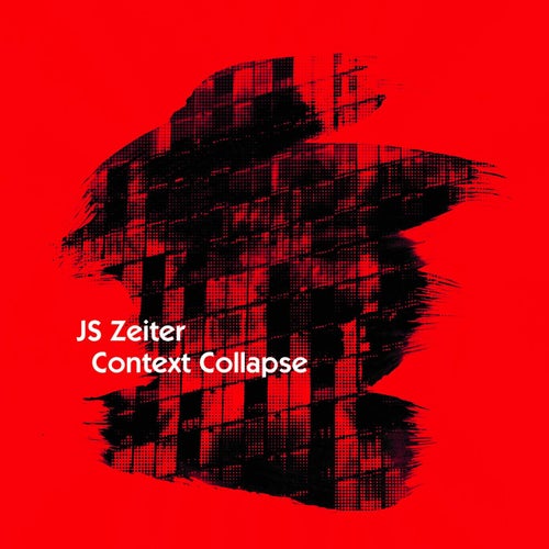  J.S.Zeiter - Context Collapse (2025) 