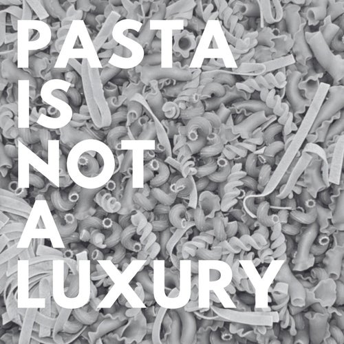 pasta (is not a luxury)