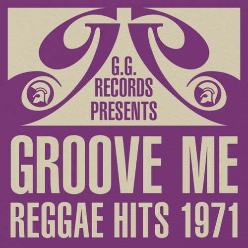 G.G. Records Presents Groove Me (Reggae Hits 1971)