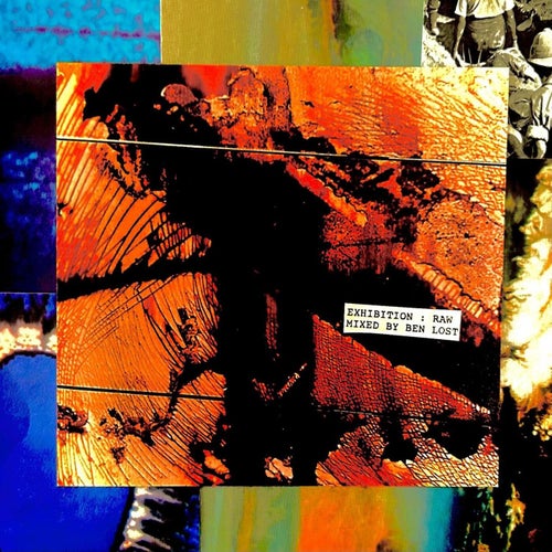 Exhibition: Raw - Mixed by Ben Lost