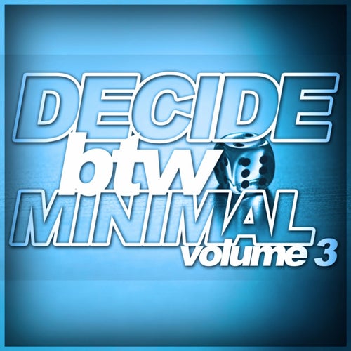 Decide Between Minimal, Vol.3