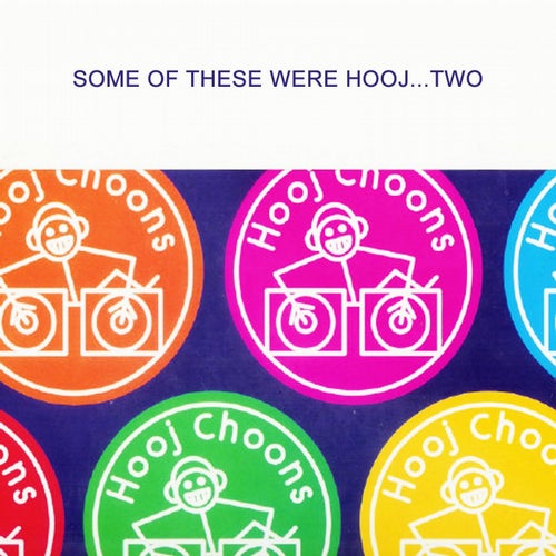 Some Of These Were Hooj...Two