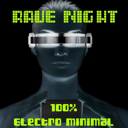 Rave Night (100%% Electro Minimal)