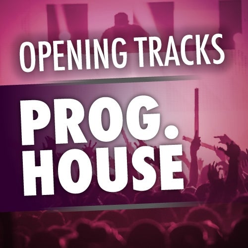 Opening Tracks: Progressive House