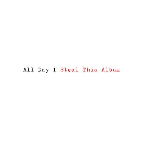 All Day I Steal This Album Pt. 2/4