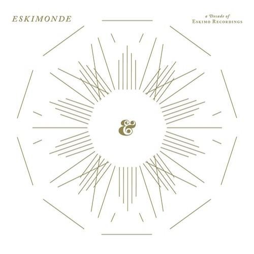 Eskimonde - A Decade Of Eskimo Recordings