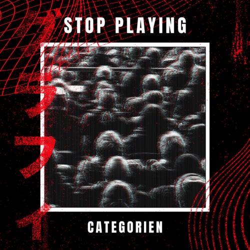 Stop Playing (Extended Version)