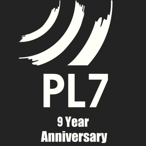 PL7 9 YEAR ANNIVERSARY