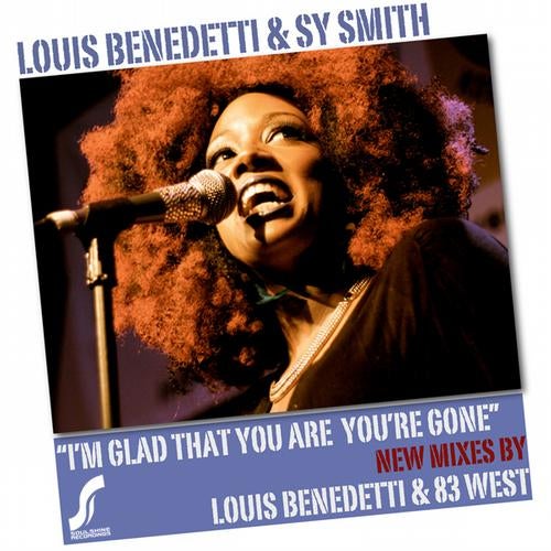 Louis Benedetti & Sy Smith "I'm Glad That You're Gone"