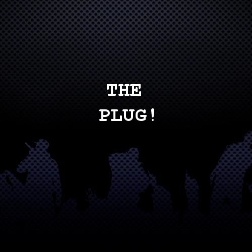 The Plug!