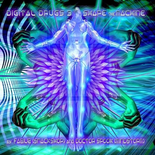 Digital Drugs3 - Shape The Machine