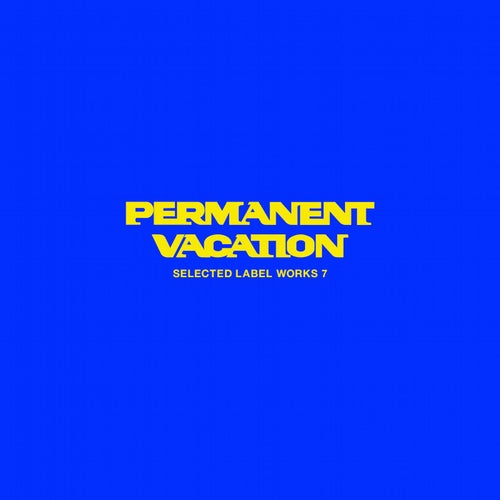 Permanent Vacation - Selected Label Works 7