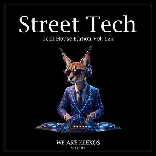 Street Tech, Vol. 124 (Tech House Edition)