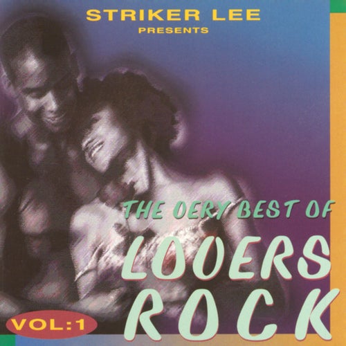 Striker Lee Presents the Best of Lovers Rock (Vol. 1)