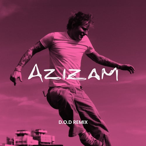 Azizam (D.O.D Remix) [Extended]