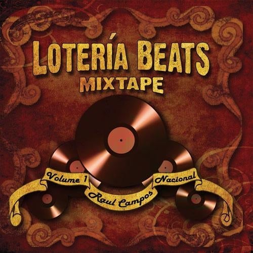 Raul Campos Presents Loteria Beats Mixtape, Vol. 1