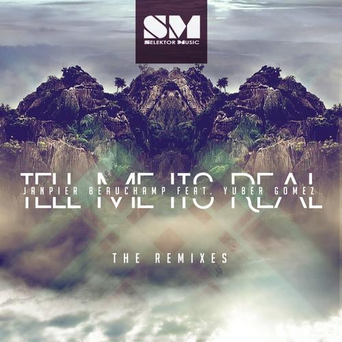 Tell Me It's Real "The Remixes"