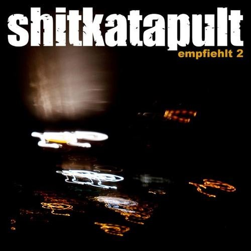 Shitkatapult Empfiehlt 2