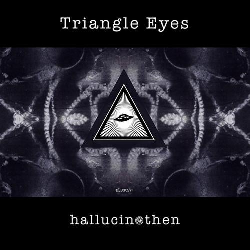 Triangle Eyes "Hallucinothen"
